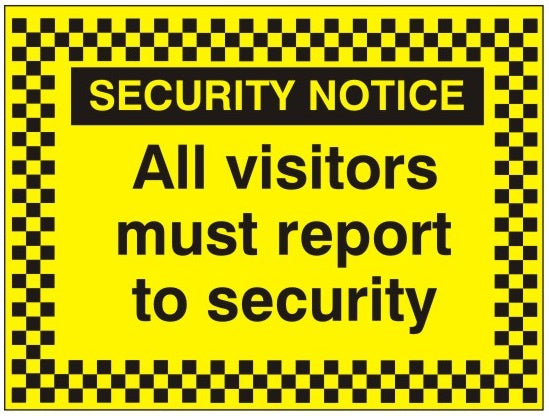 All Visitors Must Report To Security Sign - 400mm Wide x 300mm High - JEM Systems UK