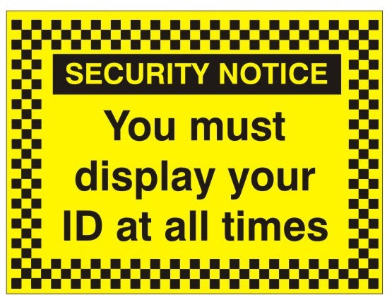 You Must Display Your ID At All Times Sign - 400mm Wide x 300mm High - JEM Systems UK