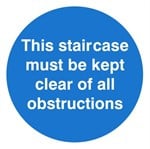 This Staircase Must Be Kept Clear Of All Obstructions Signs Self Adhesive Vinyl Sticker 100mm x 100mm - JEM Systems UK
