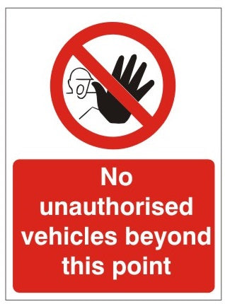 No Unauthorised Vehicles Beyond This Point Sign - 450mm Wide x 600mm High - JEM Systems UK