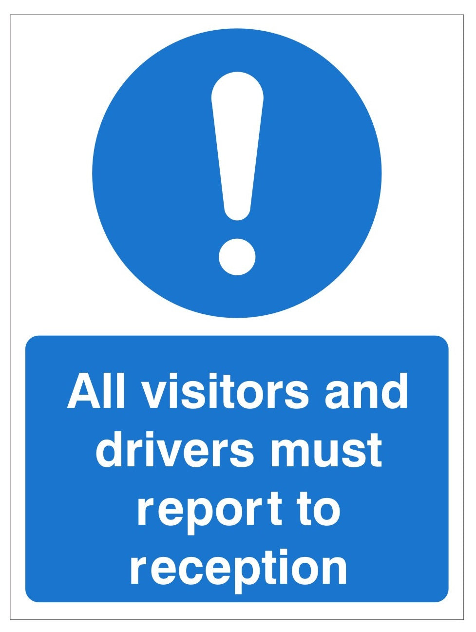 All Visitors And Drivers Must Report To Reception - 450mm x 600mm - JEM Systems UK