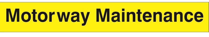 Motorway Maintenance Sign - 600mm Wide x 100mm High - JEM Systems UK