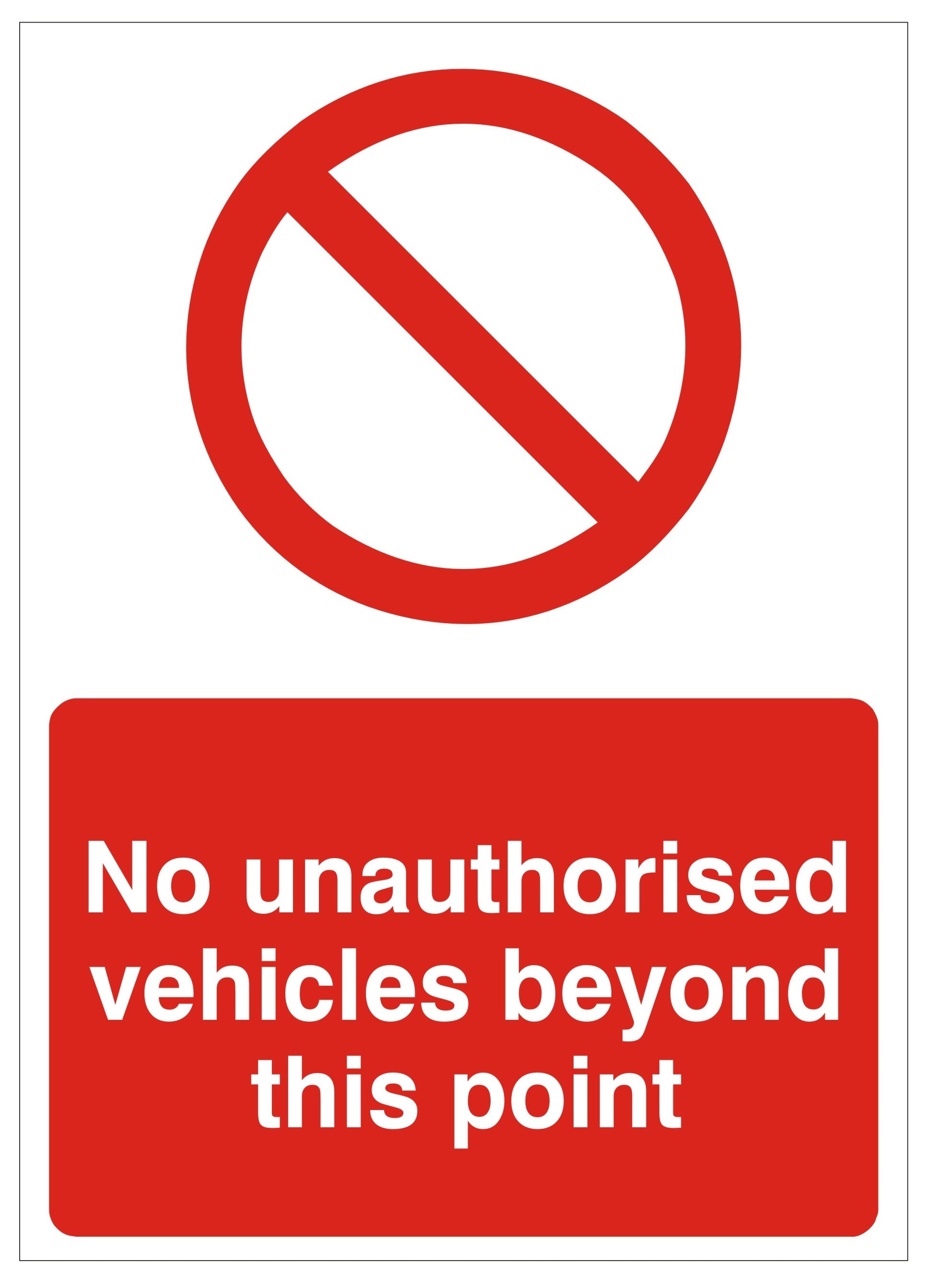 No Unauthorised Vehicles Beyond This Point Sign - 450mm Wide x 600mm High - JEM Systems UK