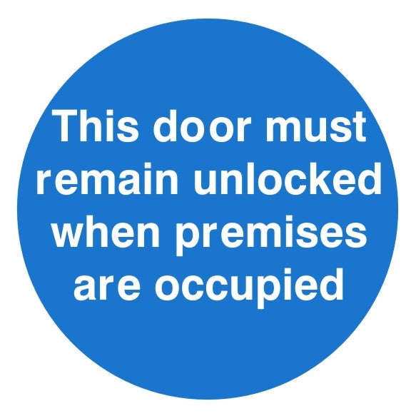 This Door Must Remain Unlocked When Premises Are Occupied Sign C/W Self Adhesive 100mm x 100mm - JEM Systems UK